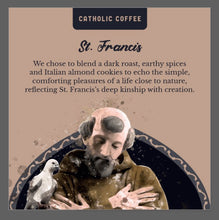 Load image into Gallery viewer, Catholic Coffee ☕️ St Francis of Assisi Spiced Almond Blend - Whole Bean