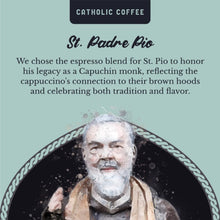 Load image into Gallery viewer, Catholic Coffee ☕️ Padre Pio Espresso Ground Roast