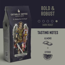 Load image into Gallery viewer, Catholic Coffee ☕️  St. Michael Dark Ground Roast
